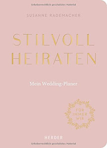 Stilvoll heiraten: Mein Weddingplaner