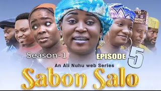 VIDEO : Sabon Salo Season 1 Episodes 5 Mp4 Download