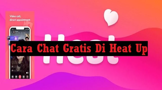 Cara Chat Gratis Di Heat Up