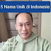 Dirjen Dukcapil Zudan Arif Ungkap 5 Nama Orang Terunik di Indonesia