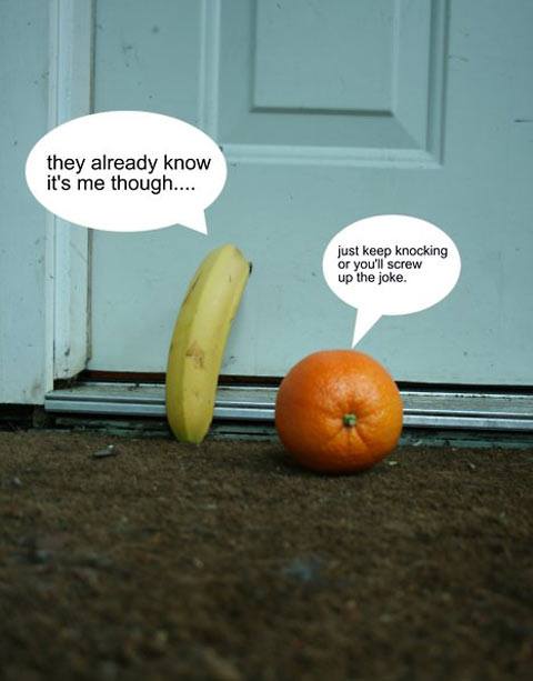 Knock knock, who's there? Orange. Orange who? Orange you glad I didn't say banana?