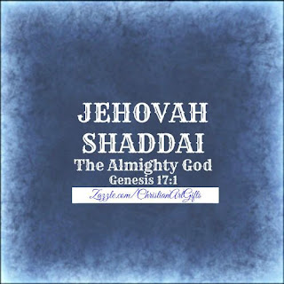 Jehovah Shaddai from Genesis 17:1 which is The Almighty God.