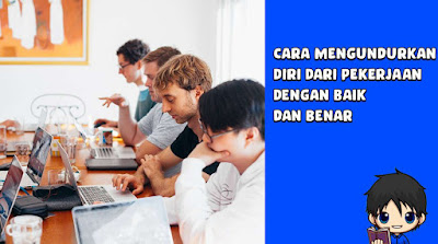 Cara resign kerja yang baik dan benar