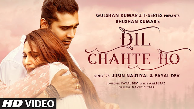 "Dil Chahte Ho"  Lyrics |  Jubin Nautiyal