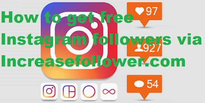 Increasefollower.com | How to get free Instagram followers via Increasefollower com