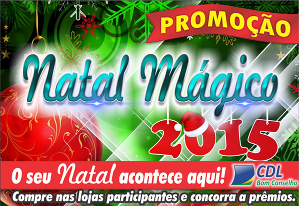 É HOJE! SORTEIO DE BRINDES DA PROMOÇÃO NATAL MÁGICO DA CDL DE BOM CONSELHO