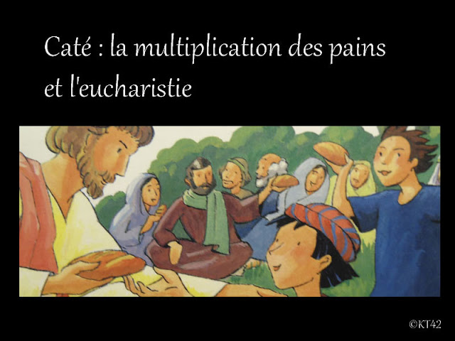 Caté : la multiplication des pains et l'eucharistie