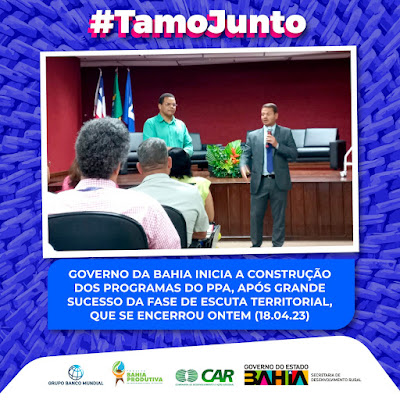 GOVERNO DA BAHIA INICIA A CONSTRUÇÃO DOS PROGRAMAS DO PPA, APÓS GRANDE SUCESSO DA FASE DE ESCUTA TERRITORIAL, QUE SE ENCERROU ONTEM (18.04.23)