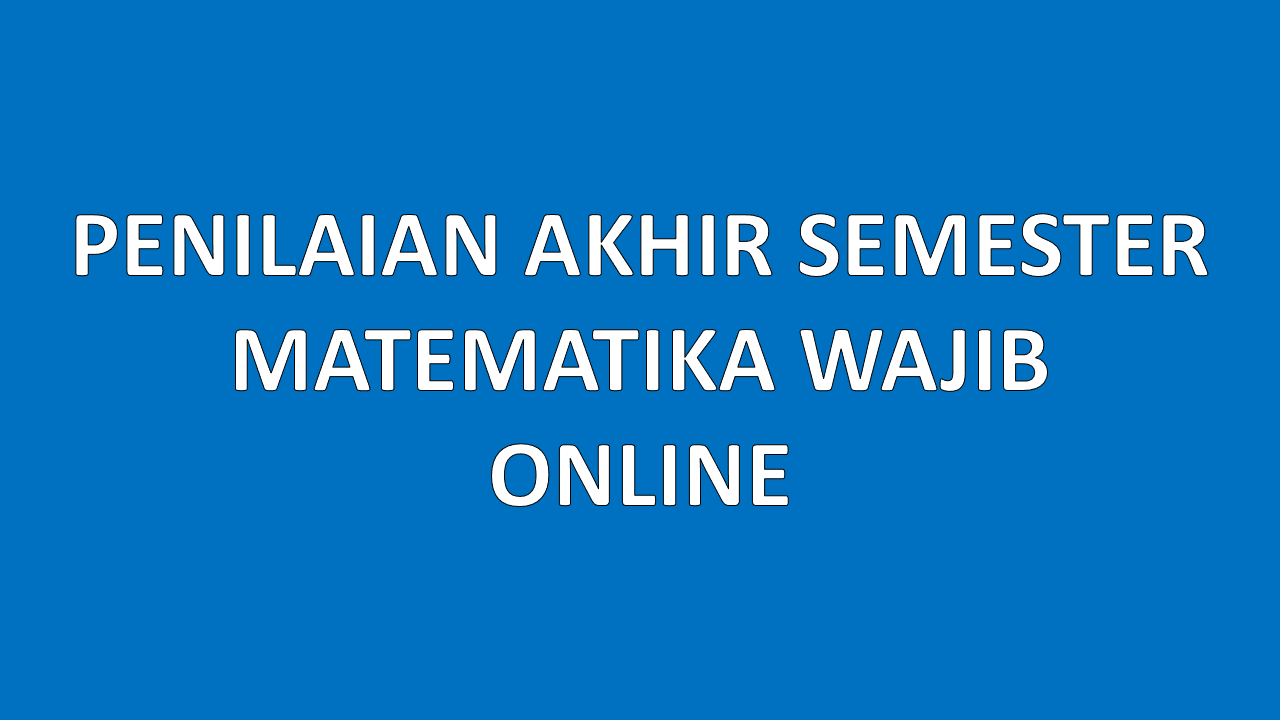 PAS Online Matematika Wajib Kelas 10