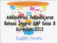 Administrasi Pembelajaran Bahasa Inggris SMP Kelas 8 Kurikulum 2013