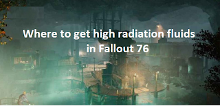 High radiation fluids Fallout 76,  Where to get high radiation fluids in Fallout 76