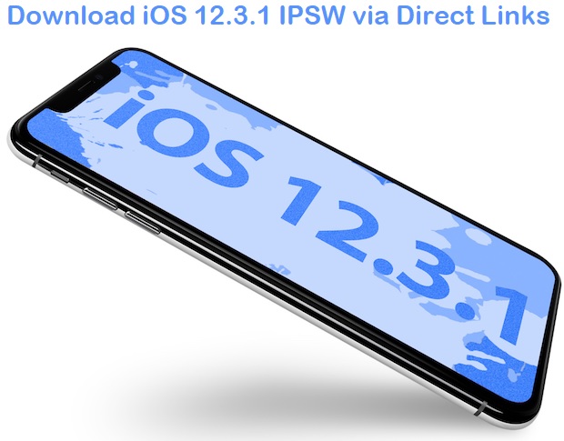 Download iOS 12.3.1 IPSW via Direct Links