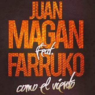Juan Magan - Como El Viento (ft. Farruko)