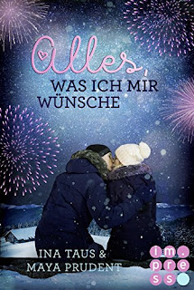 Neuerscheinungen im November 2017 #1 - Alles, was ich mir wünsche von Ina Taus und Maya Prudent