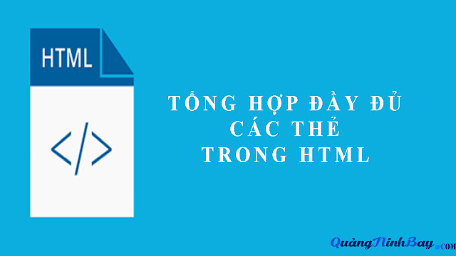 TỔNG HỢP ĐẦY ĐỦ CÁC THẺ TRONG HTML