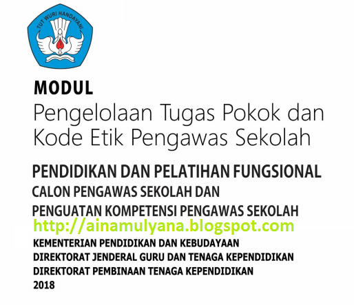  Buku Modul Tugas Pokok dan Kode Etik Pengawas  MODUL TUGAS POKOK DAN KODE ETIK PENGAWAS (MODUL DIKLAT CALON DAN PENGUATAN PENGAWAS SEKOLAH