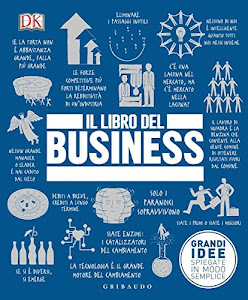 Il libro del business. Grandi idee spiegate in modo semplice