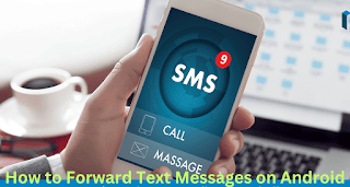 How to Forward Text Messages on Android How to Forward Text Messages on Android