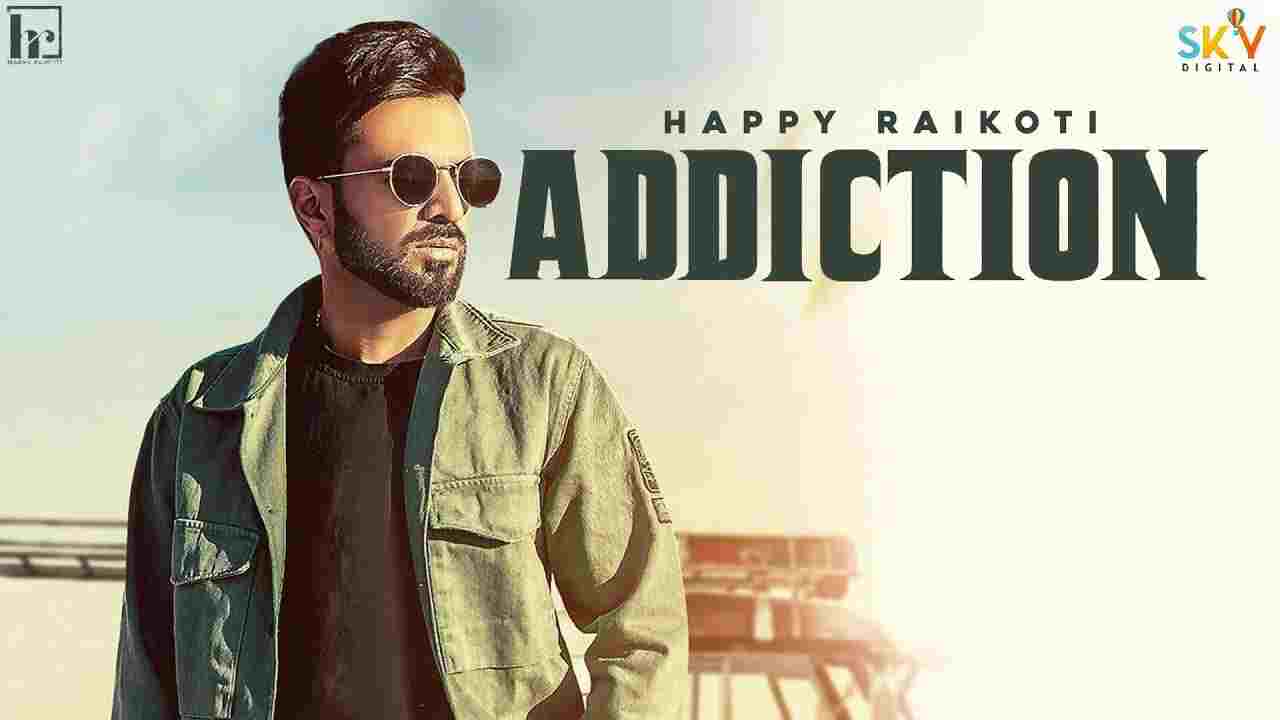 एडिक्शन Addiction lyrics in Hindi Happy Raikoti x Young Delic Punjabi Song