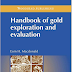 Handbook of gold exploration and evaluation By Eoin Henderson Macdonald