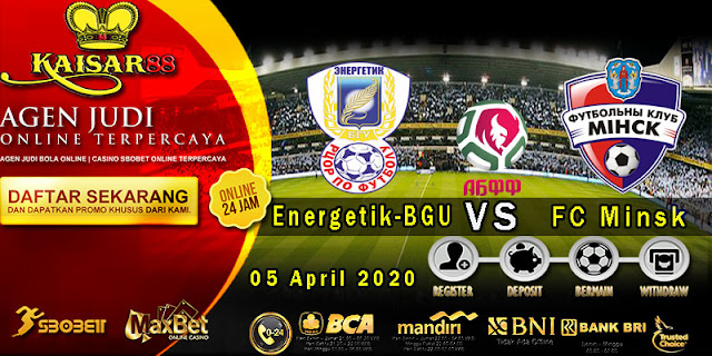 Prediksi Bola Terpercaya Liga Belarus Energetik-BGU vs FC Minsk 5 April 2020