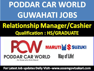 Poddar Car World,Guwahati Relationship Manager/Cashier Recruitment 2019