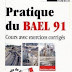  LIVRE: " Pratique du BAEL 91 - Cours avec exercices corrigés "