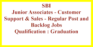 Junior Associates - Customer Support & Sales - Regular Post and Backlog Jobs in SBI