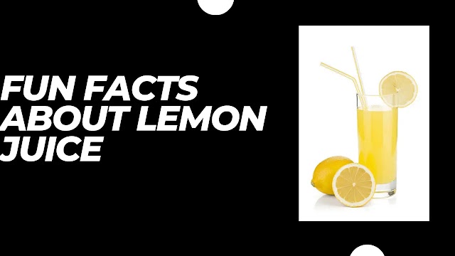 Fun facts about lemon juice