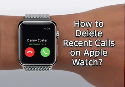 How to Delete Recent Calls on Apple Watch?