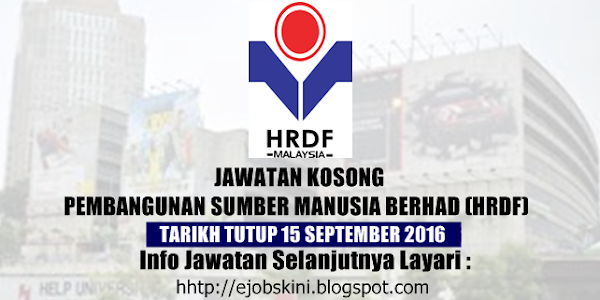 Jawatan Kosong Pembangunan Sumber Manusia Berhad (HRDF) - 15 September 2016 