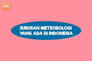 Jurusan Meteorologi yang Ada di Indonesia