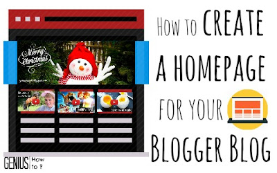 How to create a professional homepage for your blogger blog via geniushowto.blogspot.com blogger help tutorials