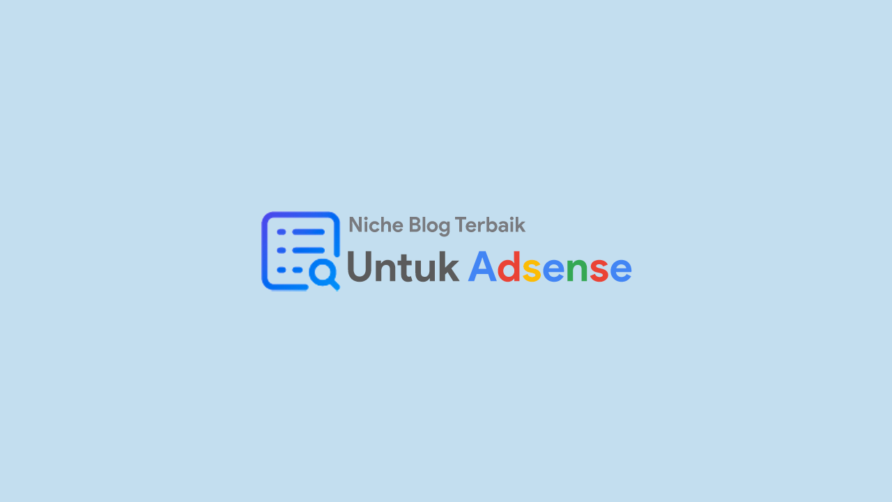 Niche Blog Terbaik Untuk Adsense