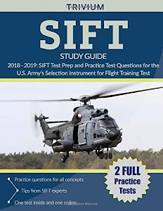 SIFT Study Guide 2018-2019: SIFT Test Prep and Practice Test Questions for the U.S. Army's Selection Instrument for Flight Training Test