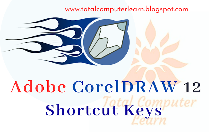 अडोबे कॉरेल ड्रॉ 12 शॉर्टकट कीज : Adobe CorelDRAW 12 Shortcut Keys