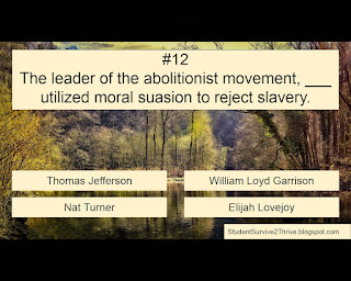 The leader of the abolitionist movement, ___ utilized moral suasion to reject slavery. Answer choices include: Thomas Jefferson, William Loyd Garrison, Nat Turner, Elijah Lovejoy