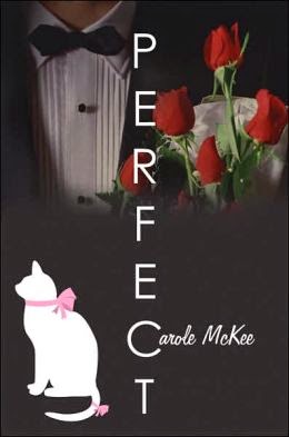 http://www.amazon.com/Perfect-Carole-McKee/dp/1434318907/ref=la_B0082D3810_1_5?s=books&ie=UTF8&qid=1402898660&sr=1-5