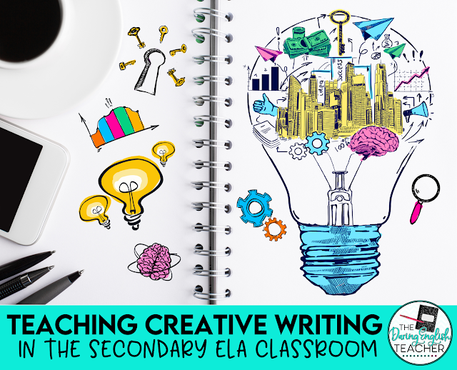 Teaching Creative Writing in the Secondary ELA Classroom