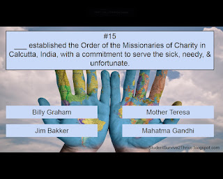 ___ established the Order of the Missionaries of Charity in Calcutta, India, with a commitment to serve the sick, needy, & unfortunate. Answer choices include: Billy Graham, Mother Teresa, Jim Bakker, Mahatma Gandhi