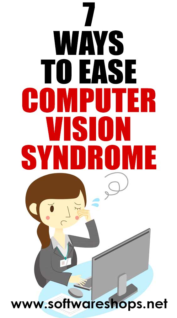 7 Ways to Ease Computer Vision Syndrome