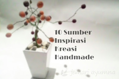 10 Sumber Inspirasi Kreasi Handmade