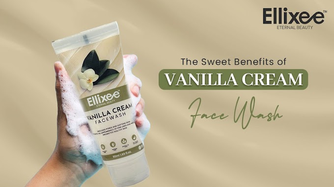 The Sweet Benefits of Vanilla Cream Face Wash