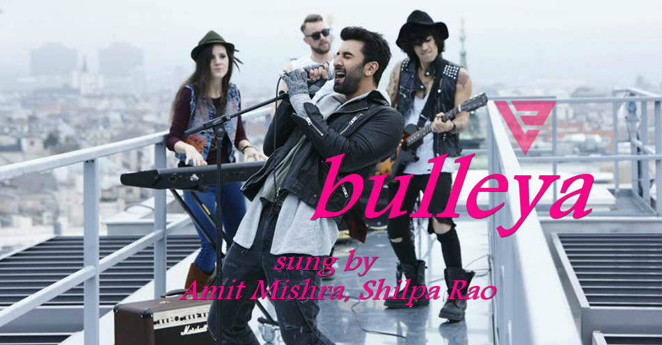 Bulleya Lyrics from Ae Dil Hai Mushkil