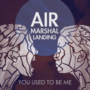 Air Marshal Landing - You Used to Be Me