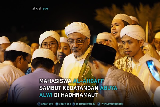 Mahasiswa Al-Ahgaff Sambut Kedatangan Abuya Alwi di Hadhramaut