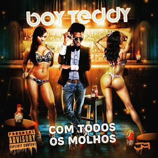 Boy Teddy - Com Todos os Molhos (2015)