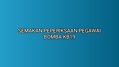 Semakan Peperiksaan Online Pegawai Bomba KB19 2020