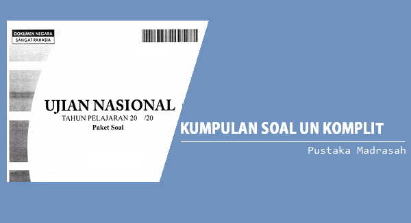 Download Naskah Asli Soal UN SD, SMP, SMA, dan SMK