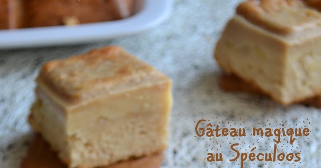 Juste Histoire De Gouter Gateau Magique Au Speculoos